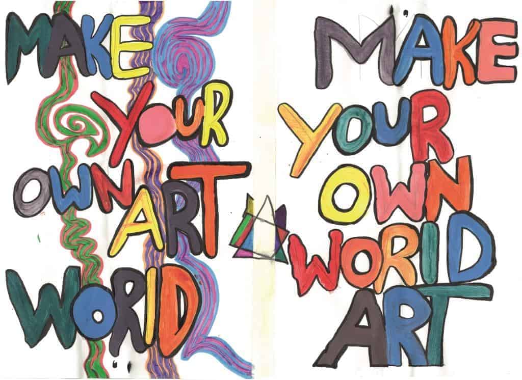 16 - Make your own art world. Make your own world art.